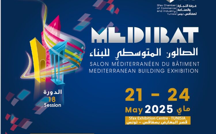  Launch of the 18th edition of the Mediterranean Building Exhibition, MEDIBAT’2025